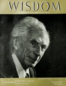 Bertrand Russell
Wisdom Magazine
Volume 2 Number 2 February 1957