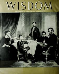 Abraham Lincoln
Wisdom Magazine
Volume 1 Number 5 May 1956
Back cover